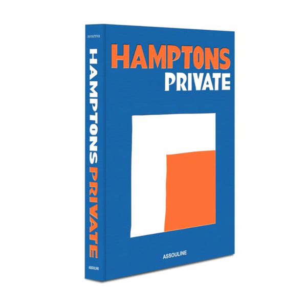Hamptons Private by Assouline is a blue book with bold orange and white text, featuring a minimal abstract cover design. It showcases the allure of luxury real estate and summer life in The Hamptons.