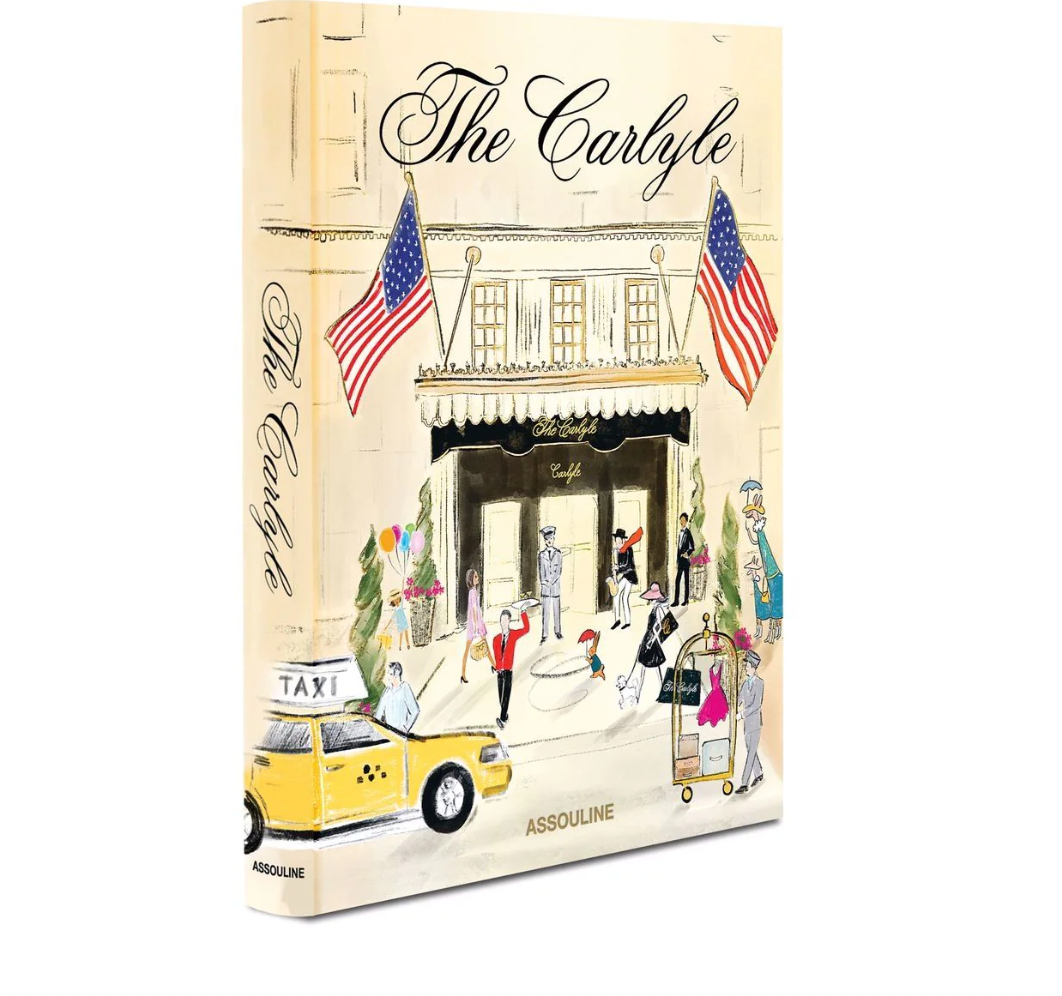 Illustrated cover of "The Carlyle" by Assouline features a lively Upper East Side scene in front of the iconic hotel, with two American flags, a yellow taxi, and elegantly dressed people.