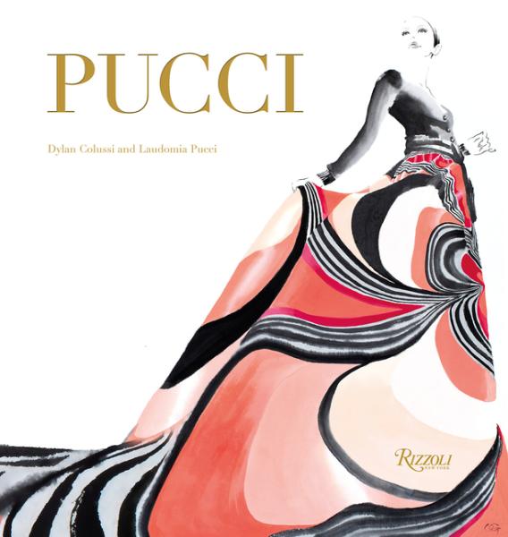 A vibrant cover for "Pucci: The Art of Fashion" by Rizzoli features a woman in a boldly patterned dress, reflecting Pucci's iconic style, with large gold "PUCCI" text celebrating the luxury brand's history.