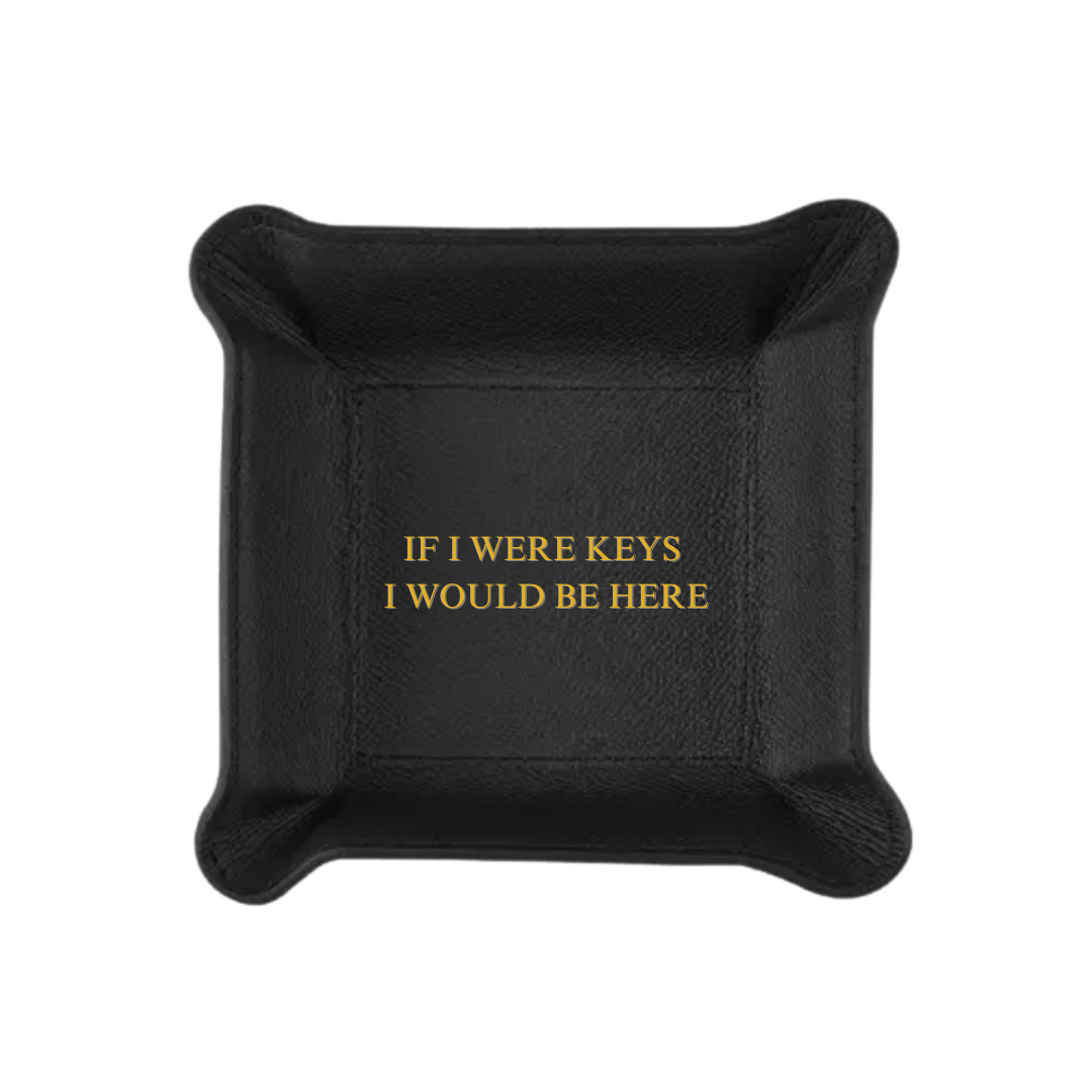 The Graphic Image Leather Valet Tray - If I Were Keys… is a square black leather tray with gold embossed text, ideal as a stylish organizer for travel or daily essentials.