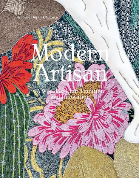 Book cover for Modern Artisan by Rizzoli featuring vibrant cacti, a pink flower, and abstract shapes that highlight artisanal craftsmanship, with the title and author Isabelle Dupuy Chavanat in bold white text.