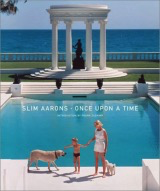 Slim Aarons: Once Upon A Time by Abrams/Hachette Books features a cover image of a woman in white and a boy in swim trunks by a pool with two dogs, set near an Italian neoclassical pavilion overlooking the ocean.