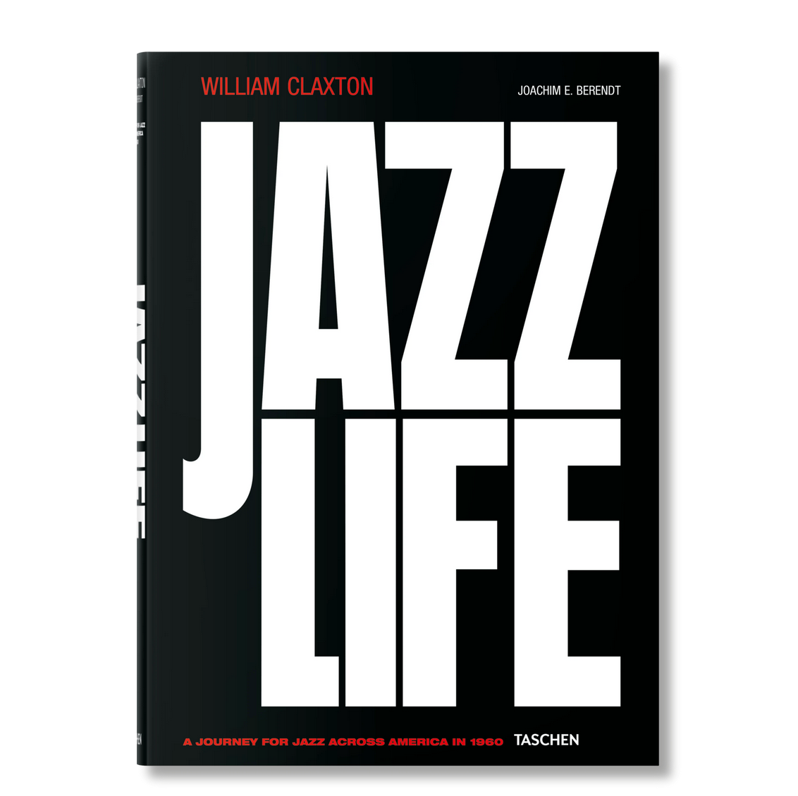 The cover of William Claxton: Jazzlife by Taschen/Ingram Publishing Services features bold white text on black, accented in red and white, with the subtext "A Journey for Jazz Across 1960s America," capturing iconic jazz photography.
