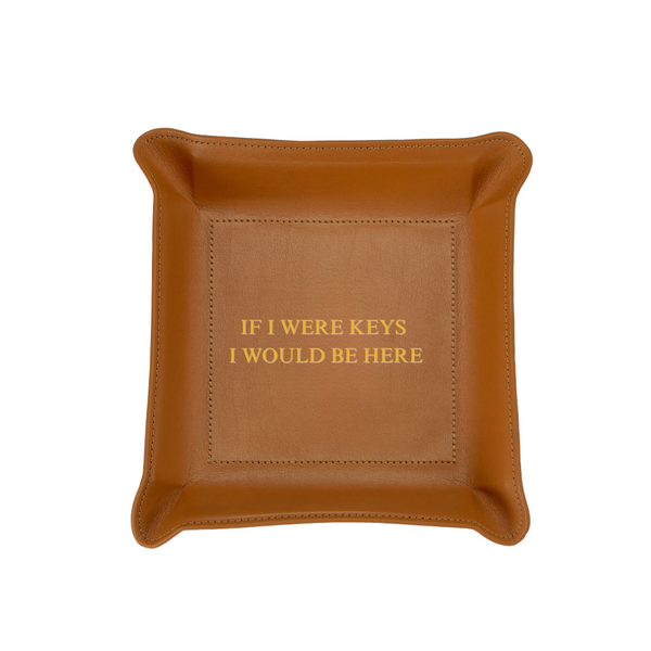 The Leather Valet Tray - If I Were Keys... by Graphic Image is a handmade brown leather organizer with "IF I WERE KEYS I WOULD BE HERE" in yellow, perfect for keeping essentials tidy at home or while traveling.