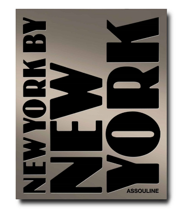 The cover of New York By New York by Assouline features striking black text placed vertically and horizontally on a metallic background, with iconic city images inside and the Assouline logo in the bottom right corner.
